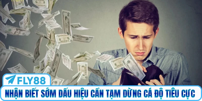 Nhận biết sớm dấu hiệu cần tạm dừng cá độ tiêu cực